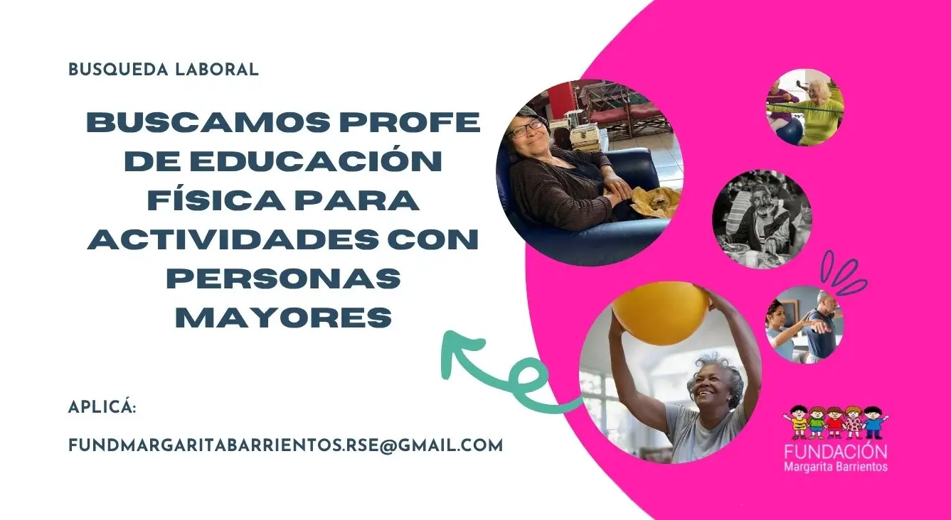 Anuncio de búsqueda laboral para un profesor de educación física destinado a realizar actividades con personas mayores. El diseño incluye el título de la búsqueda, el correo electrónico de contacto (fundmargaritabarrientos.rse@gmail.com.com) y varias fotografías circulares que muestran a personas mayores participando en actividades físicas y sociales, junto con el logo de la Fundación Margarita Barrientos.